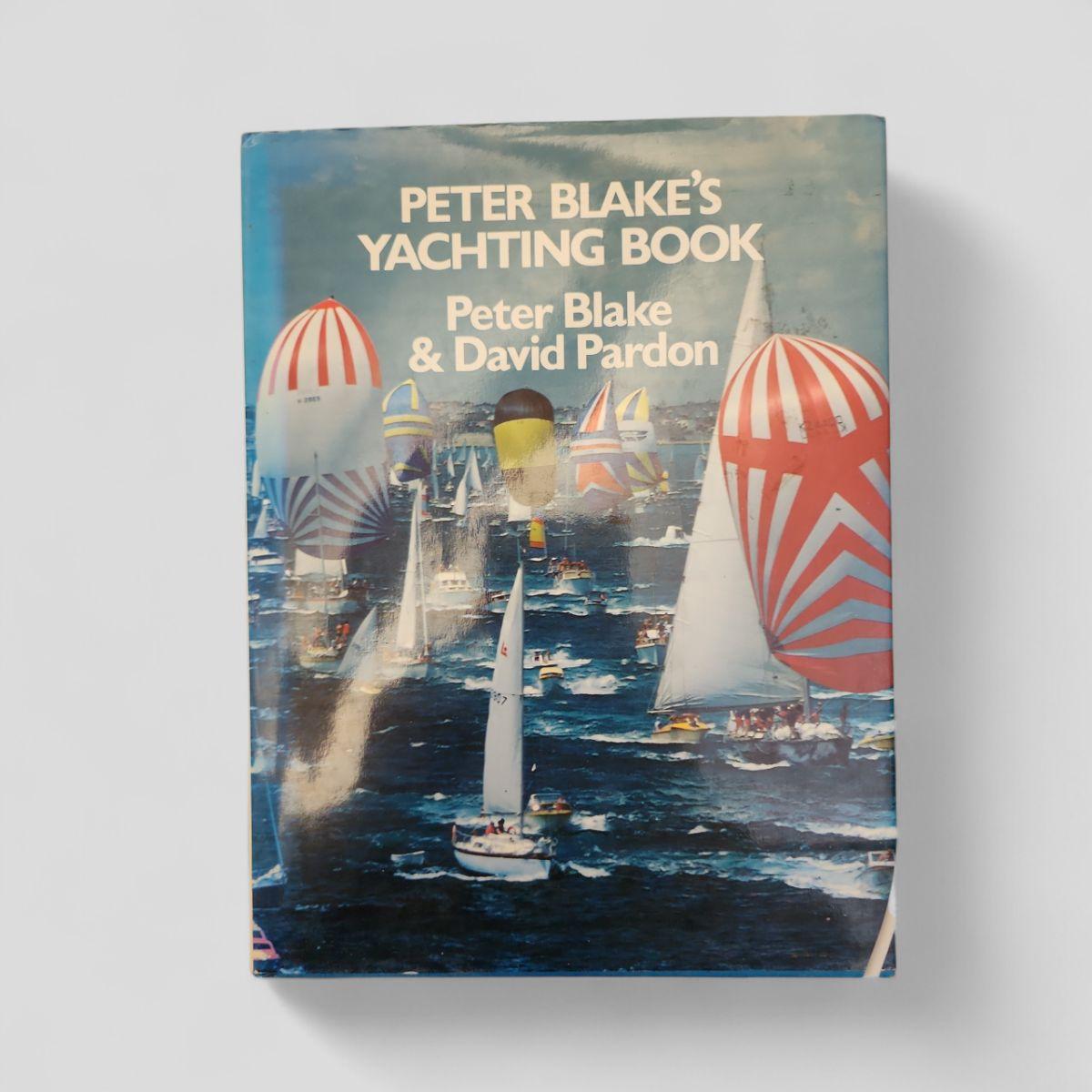 Peter Blake's Yachting Book by Peter Blake &amp; David Pardon - Books Worth Keeping