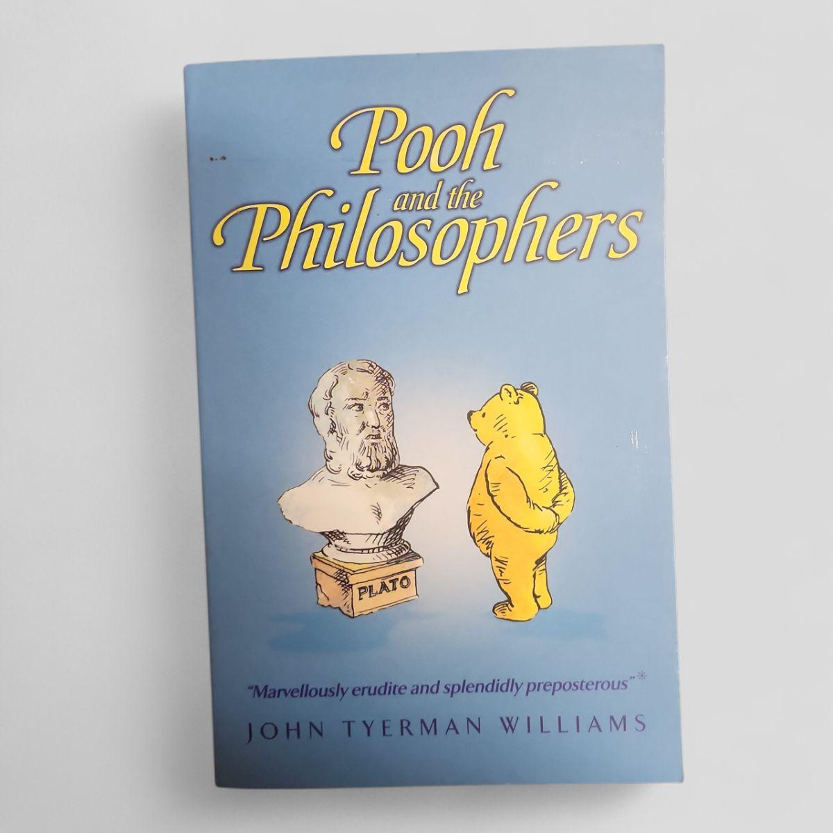 Pooh and the Philosophers by John Tyerman Williams - Books Worth Keeping