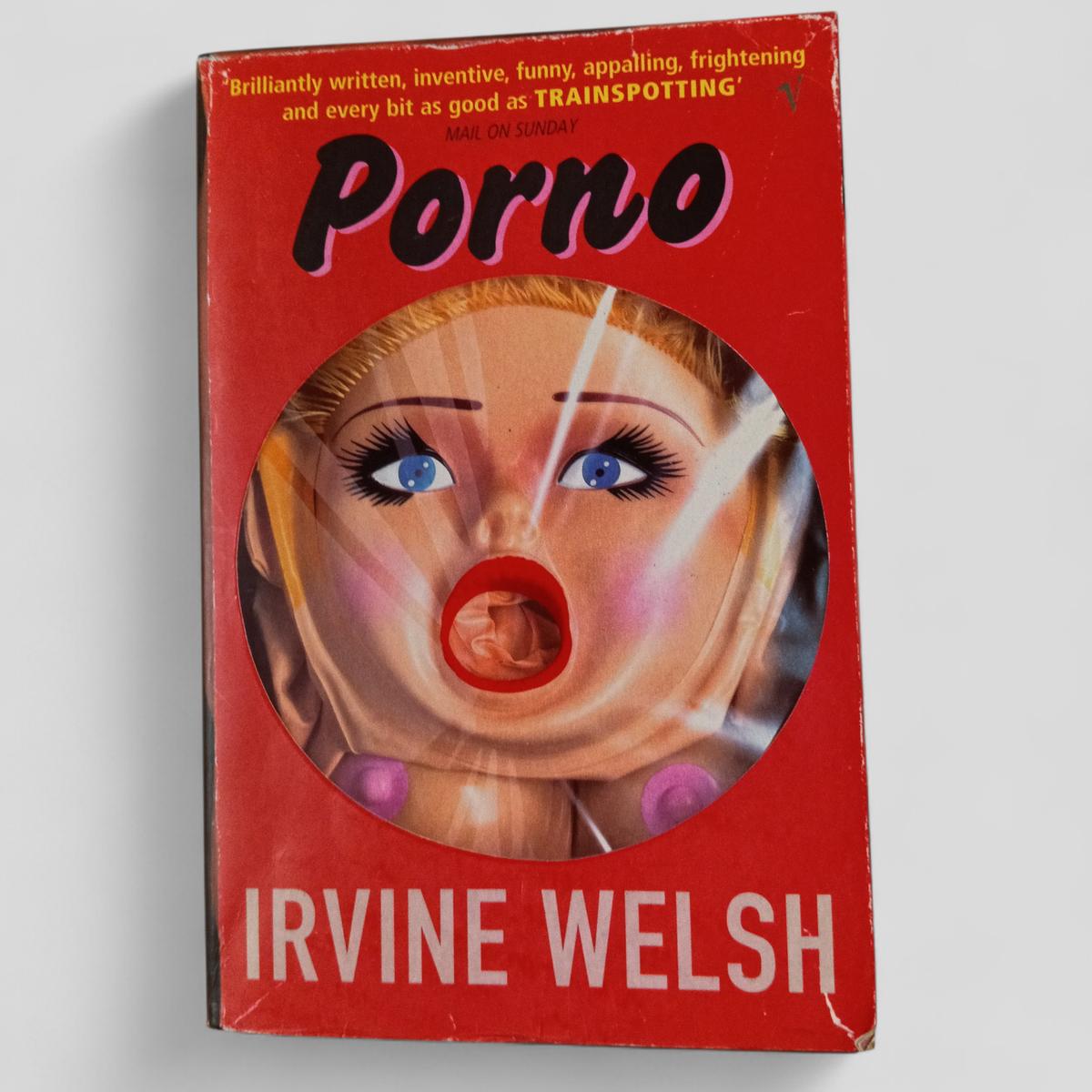 Porno by Irvine Welsh - Books Worth Keeping