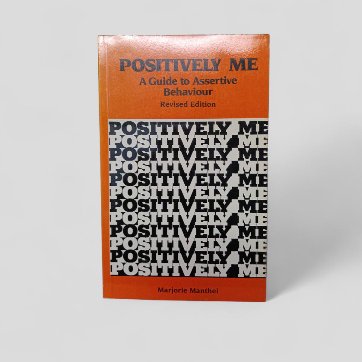 Positively Me: A Guide to Assertive Behaviour by Marjorie Manthei - Books Worth Keeping
