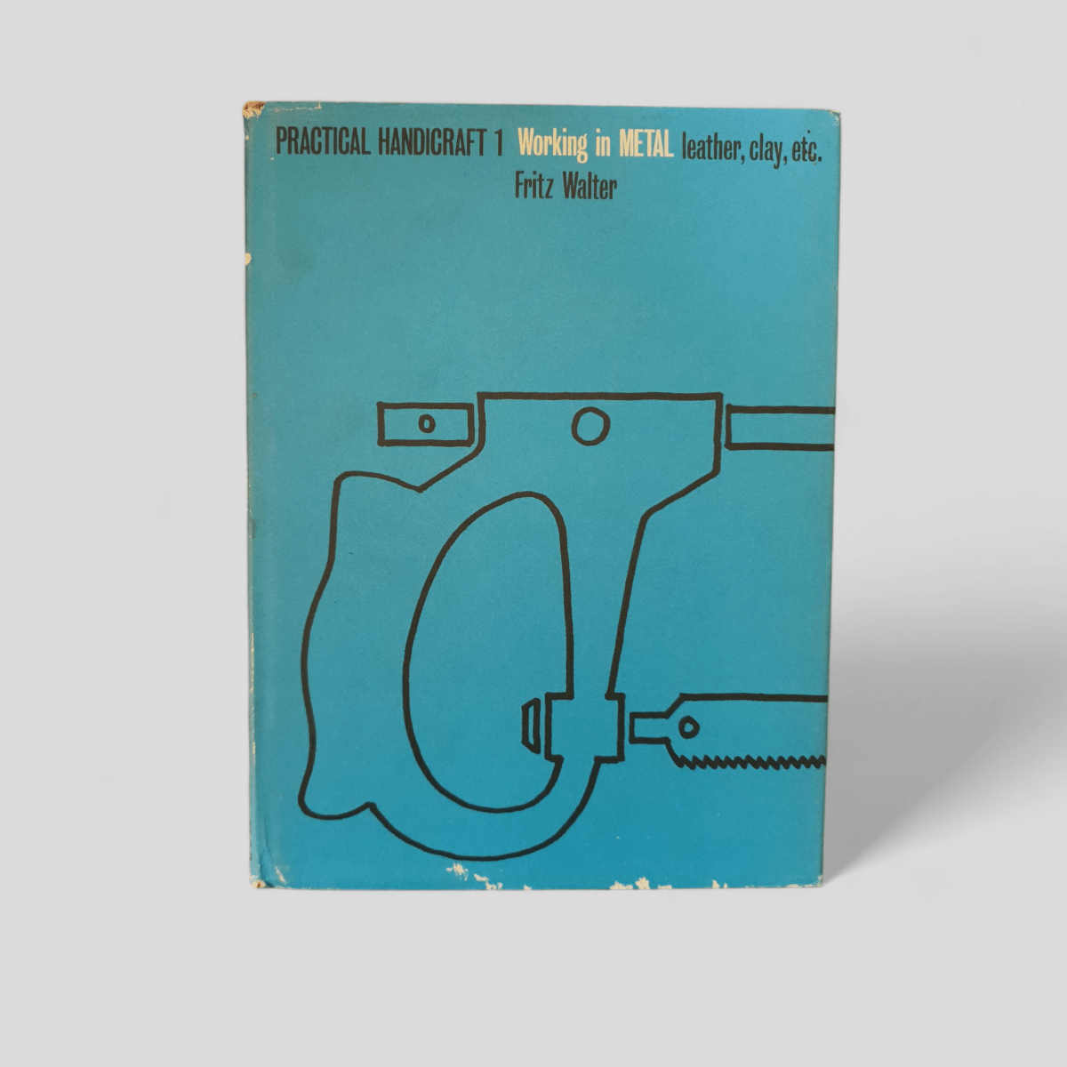 Practical Handicraft 1: Working in Metal, Leather, Clay, etc. by Fritz Walter - Books Worth Keeping