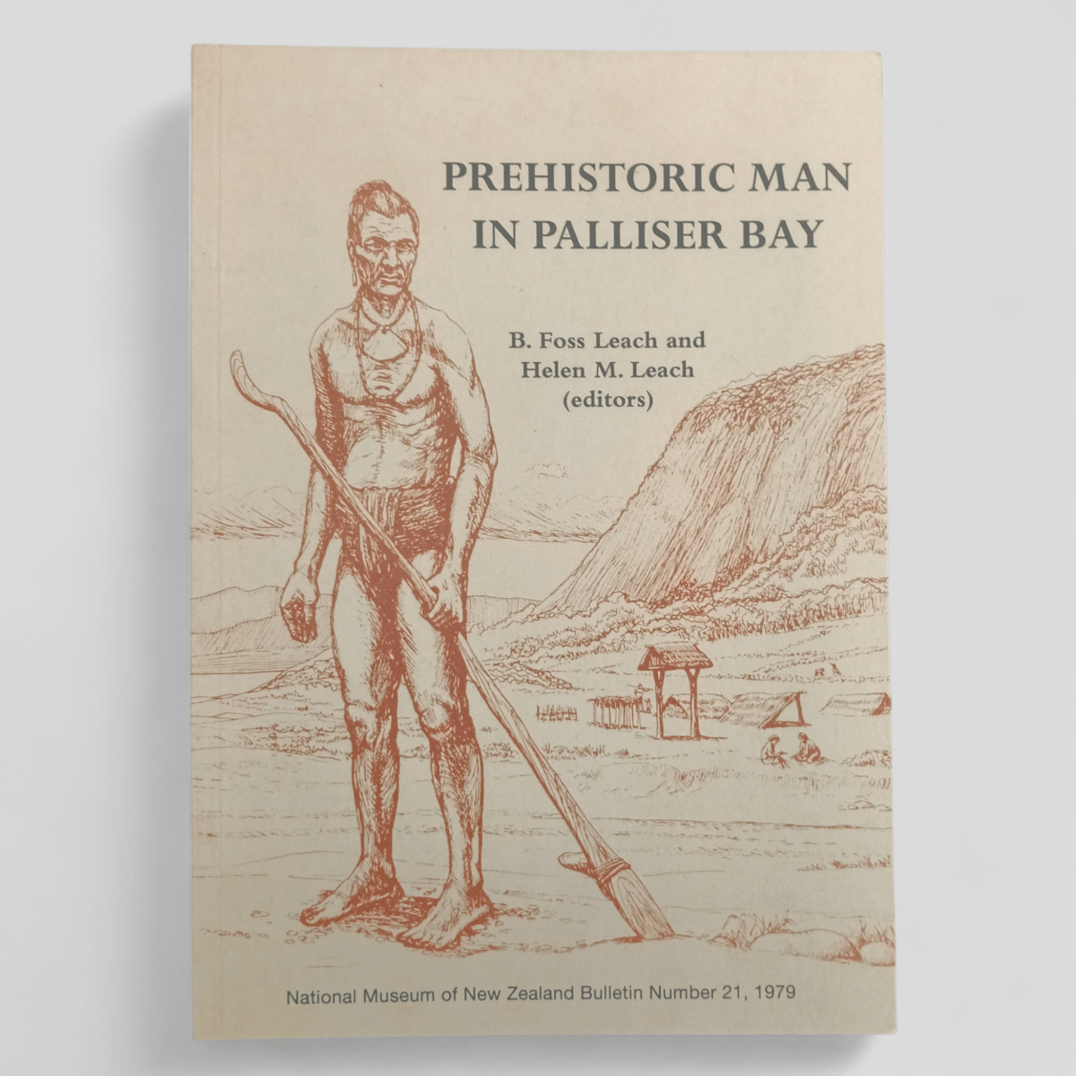 Prehistoric Man in Palliser Bay by B. Foss Leach and Helen M. Leach (editors) - Books Worth Keeping