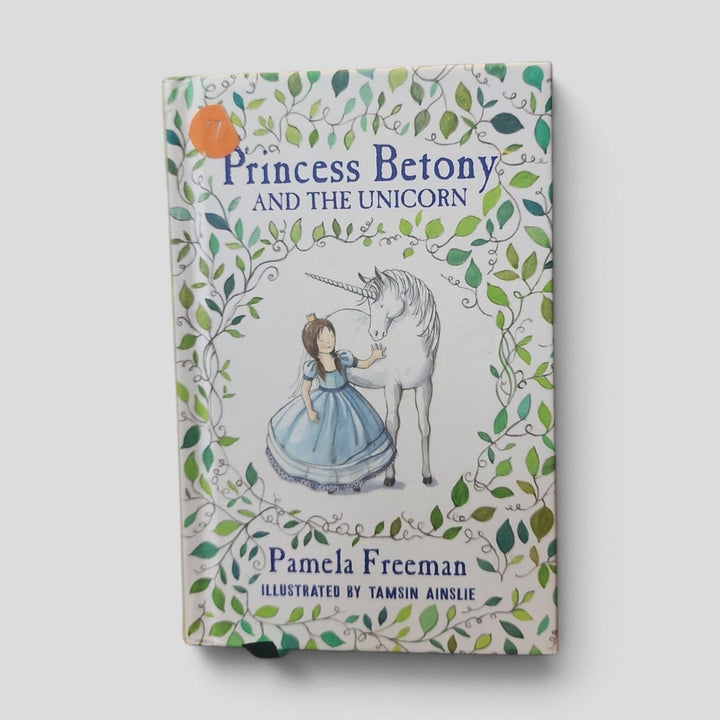 Front cover of Princess Betony and the Unicorn by Pamela Freeman, illustrated by Tamsin Ainslie