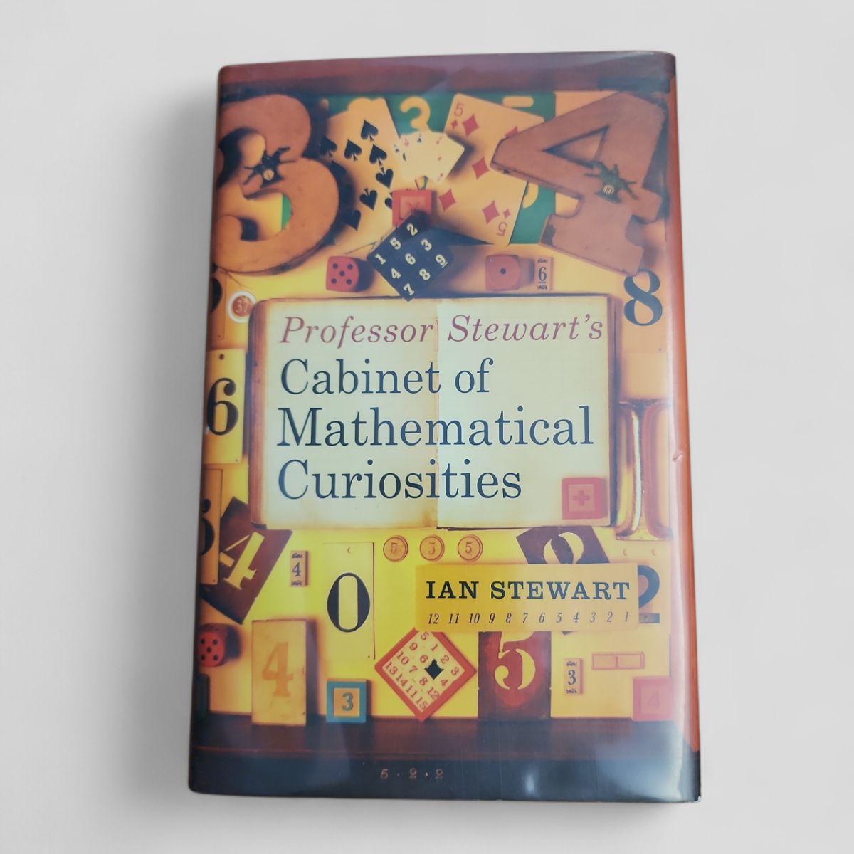 Professor Stewart's Cabinet of Mathematical Curiosities by Ian Stewart - Books Worth Keeping