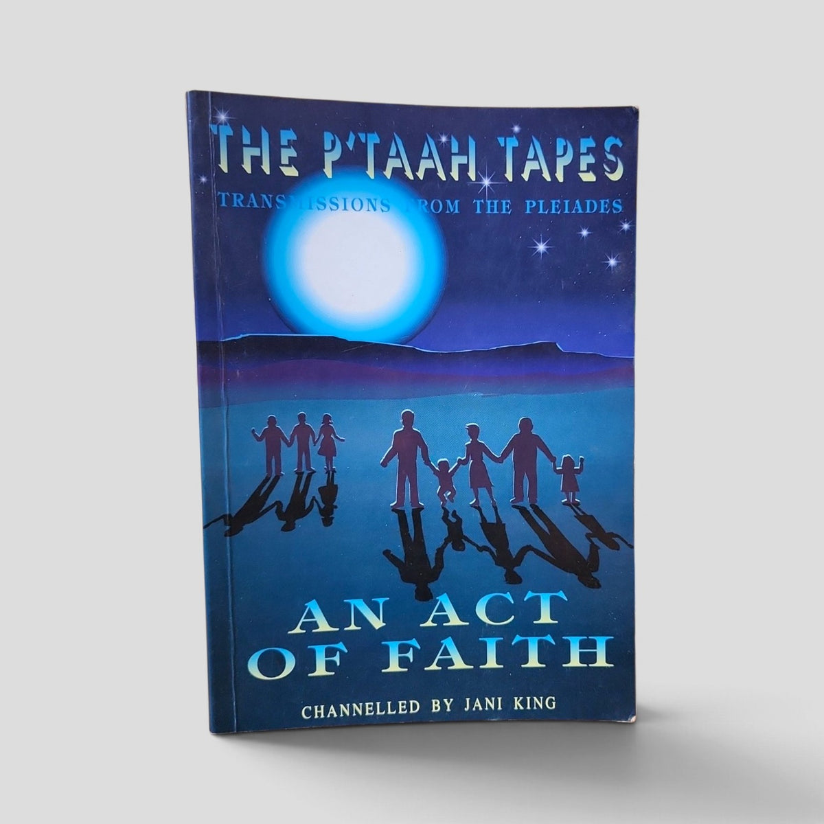 The P'taah Tapes: An Act of Faith by Jani King