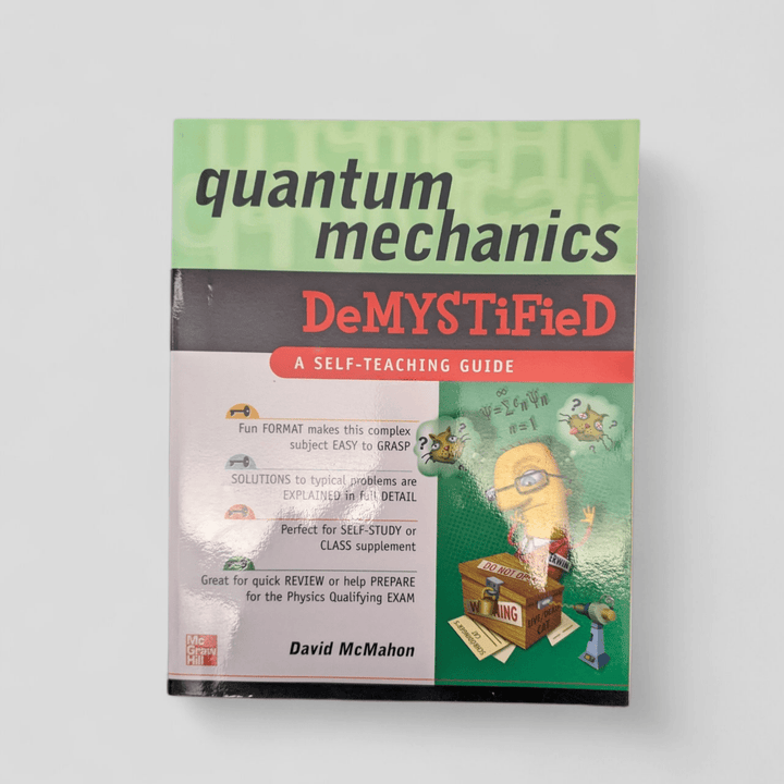 Quantum Mechanics Demystified by David McMahon - Books Worth Keeping