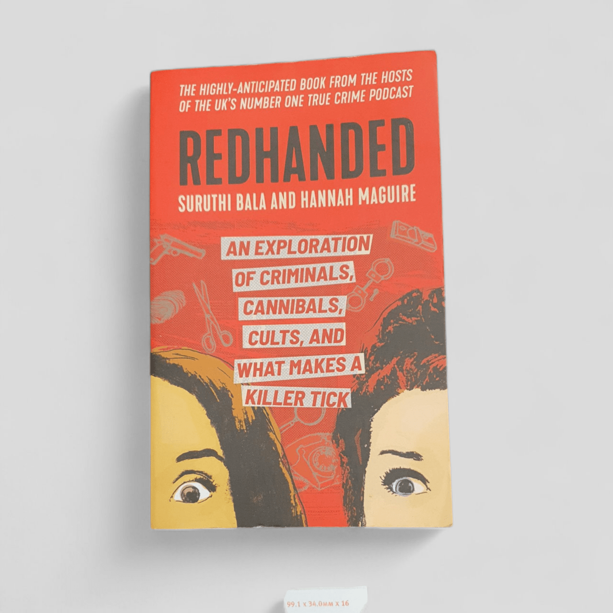RedHanded: An Exploration of Criminals, Cannibals, Cults and What Makes a Killer Tick by Suruthi Bala &amp; Hannah Maguire - Books Worth Keeping