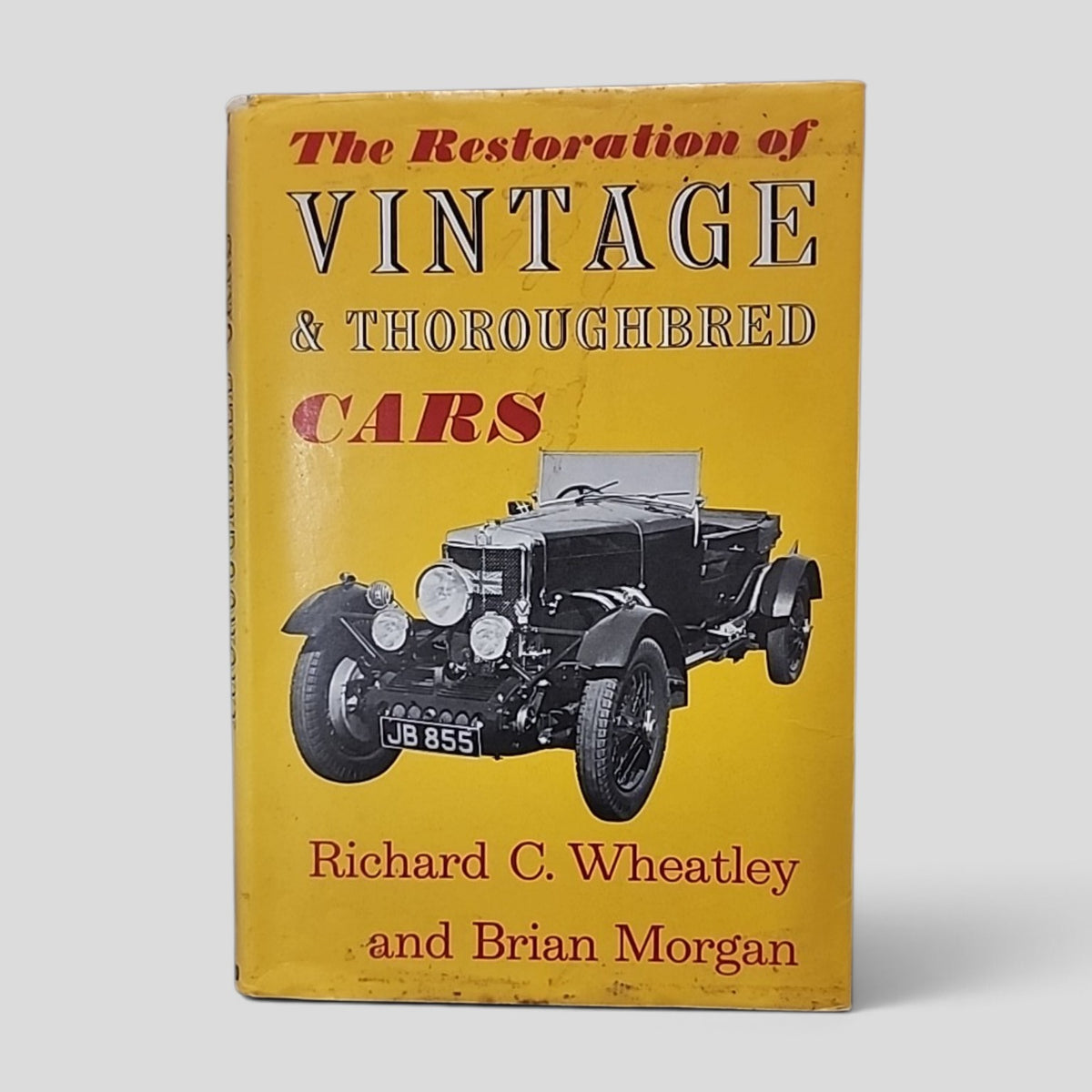 The Restoration of Vintage & Thoroughbred Cars by Richard C. Wheatley and Brian Morgan, 1971 fourth edition dust jacket