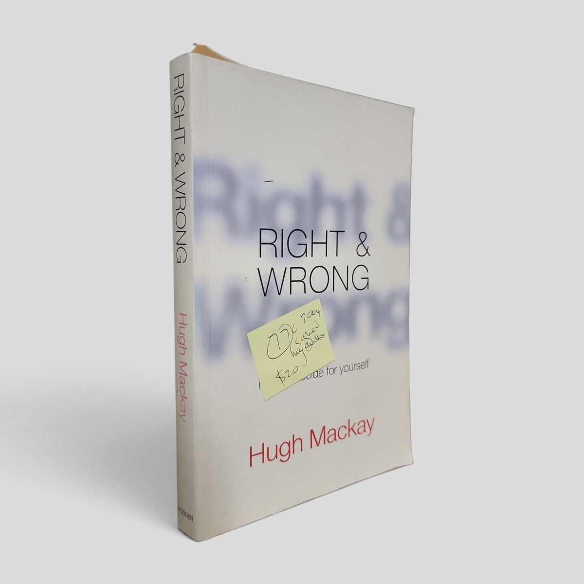 Right &amp; Wrong: How to Decide for Yourself by Hugh Mackay — front cover