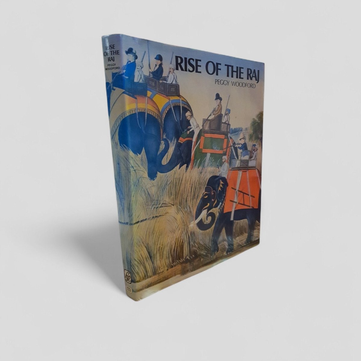 Rise of the Raj by Peggy Woodford - Books Worth Keeping