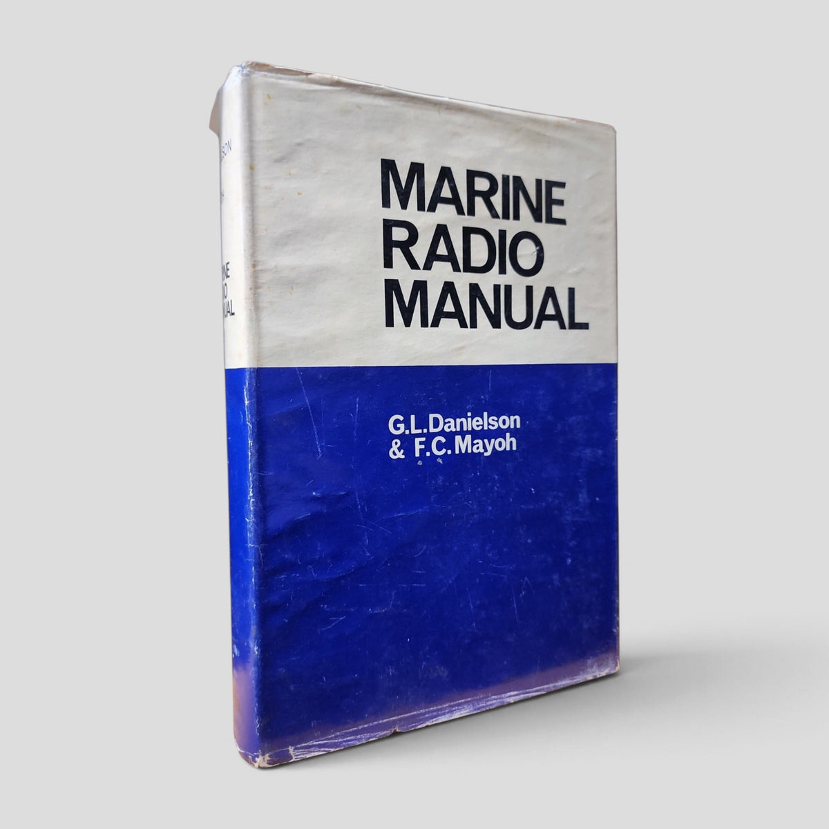 Marine Radio Manual by G. L. Danielson and F. C. Mayoh