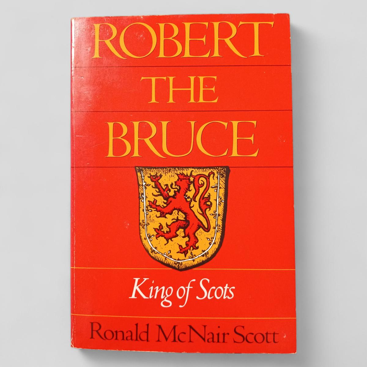 Robert the Bruce King of Scots by Ronald McNair Scott - Books Worth Keeping