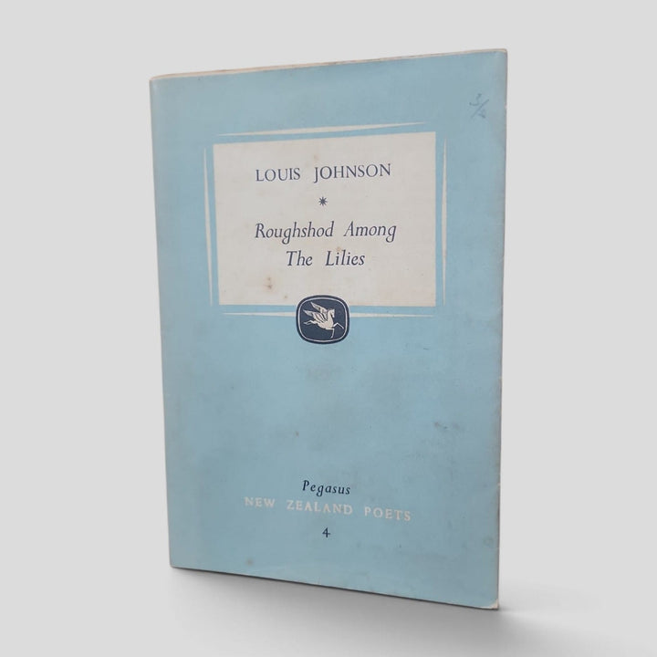 Roughshod Among the Lilies by Louis Johnson, Pegasus Press 1951 front cover