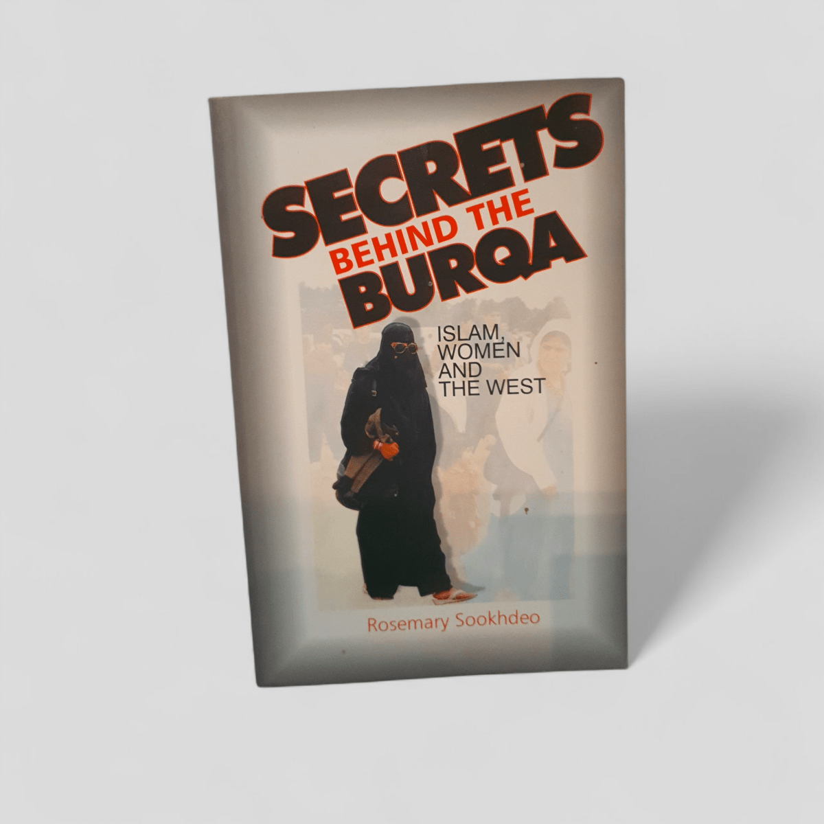 Secrets Behind the Burqa by Rosemary Sookhdeo - Books Worth Keeping