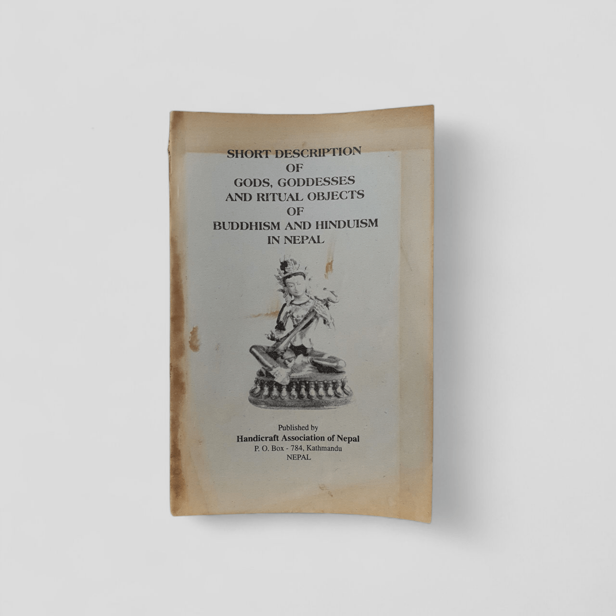 Short Description of Gods, Goddesses and Ritual Objects of Buddhism and Hinduism in Nepal by Handicrafts Association of Nepal - Books Worth Keeping
