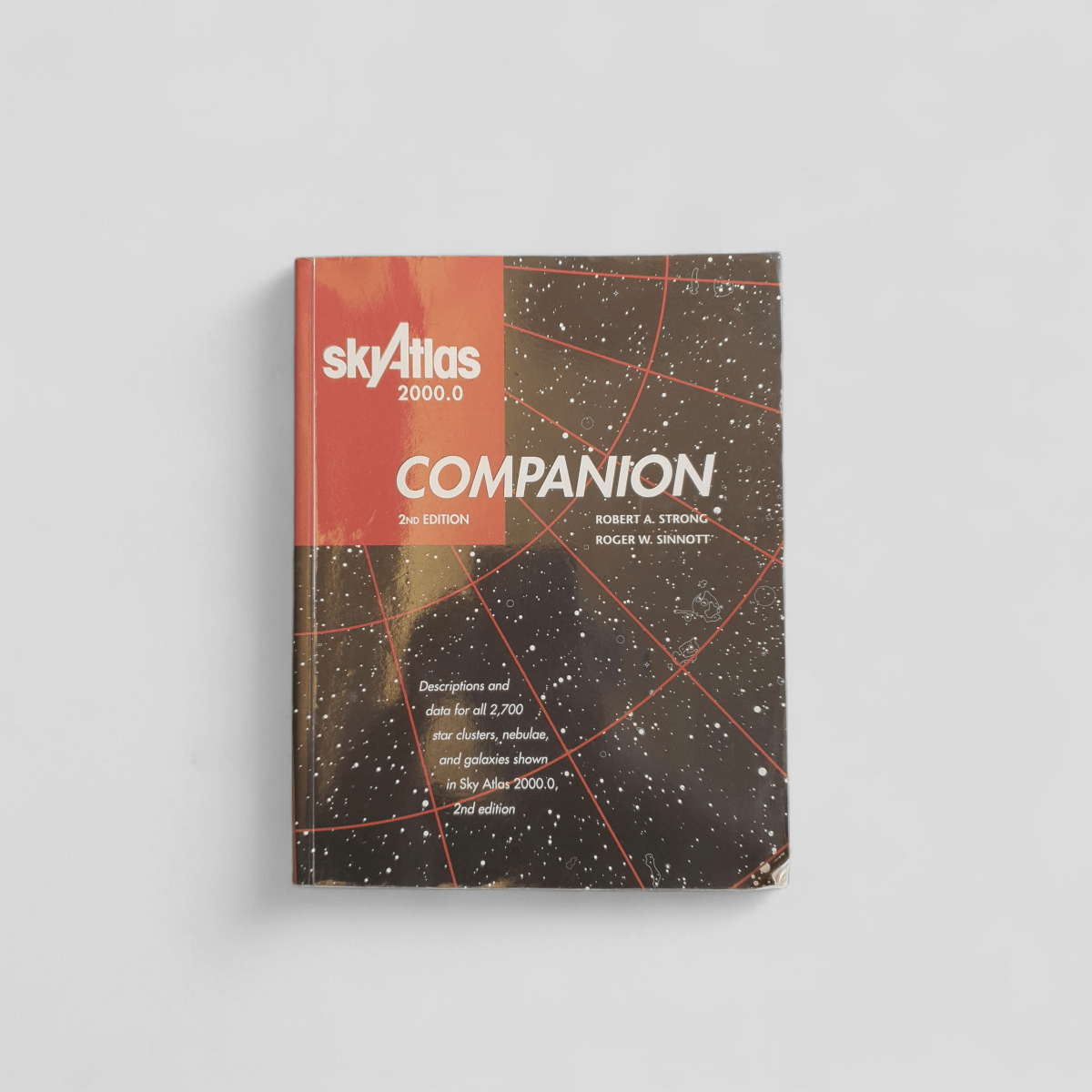 Sky Atlas 2000.0 Companion (2nd Edition) by Robert A. Strong &amp; Roger W. Sinnott - Books Worth Keeping