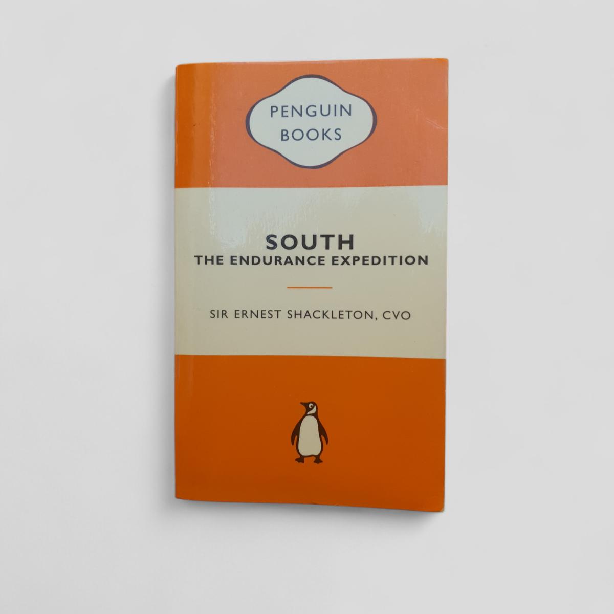 South: The Endurance Expedition by Sir Ernest Shackleton, CVO - Books Worth Keeping