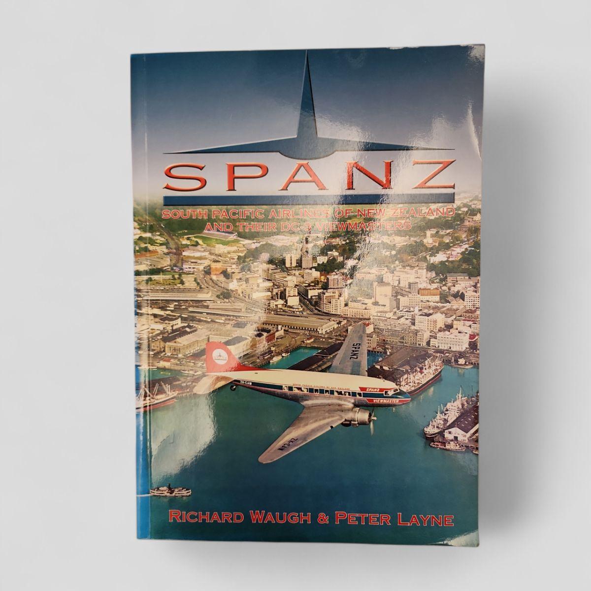 SPANZ: South Pacific Airlines of New Zealand and its Turbulent Skies by Richard Waugh &amp; Peter Layne - Books Worth Keeping