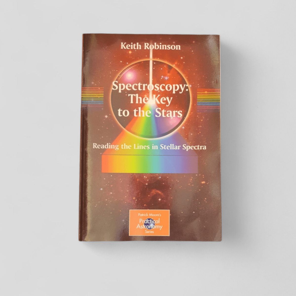 Spectroscopy Good Book Spectroscopy Key to the Stars Robinson - Books Worth Keeping