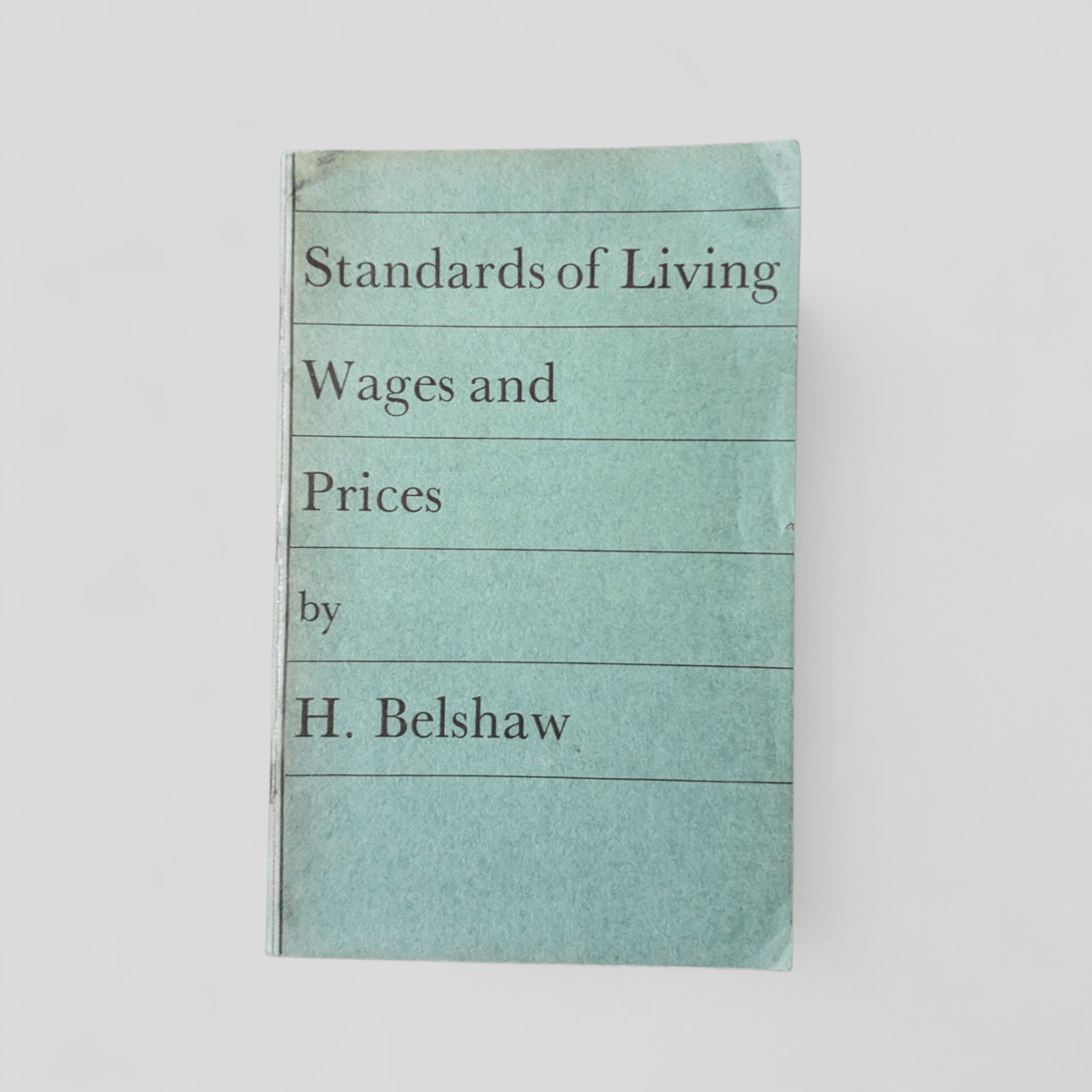 Standards of Living 1941: Wages and Prices by H. Belshaw - Books Worth Keeping