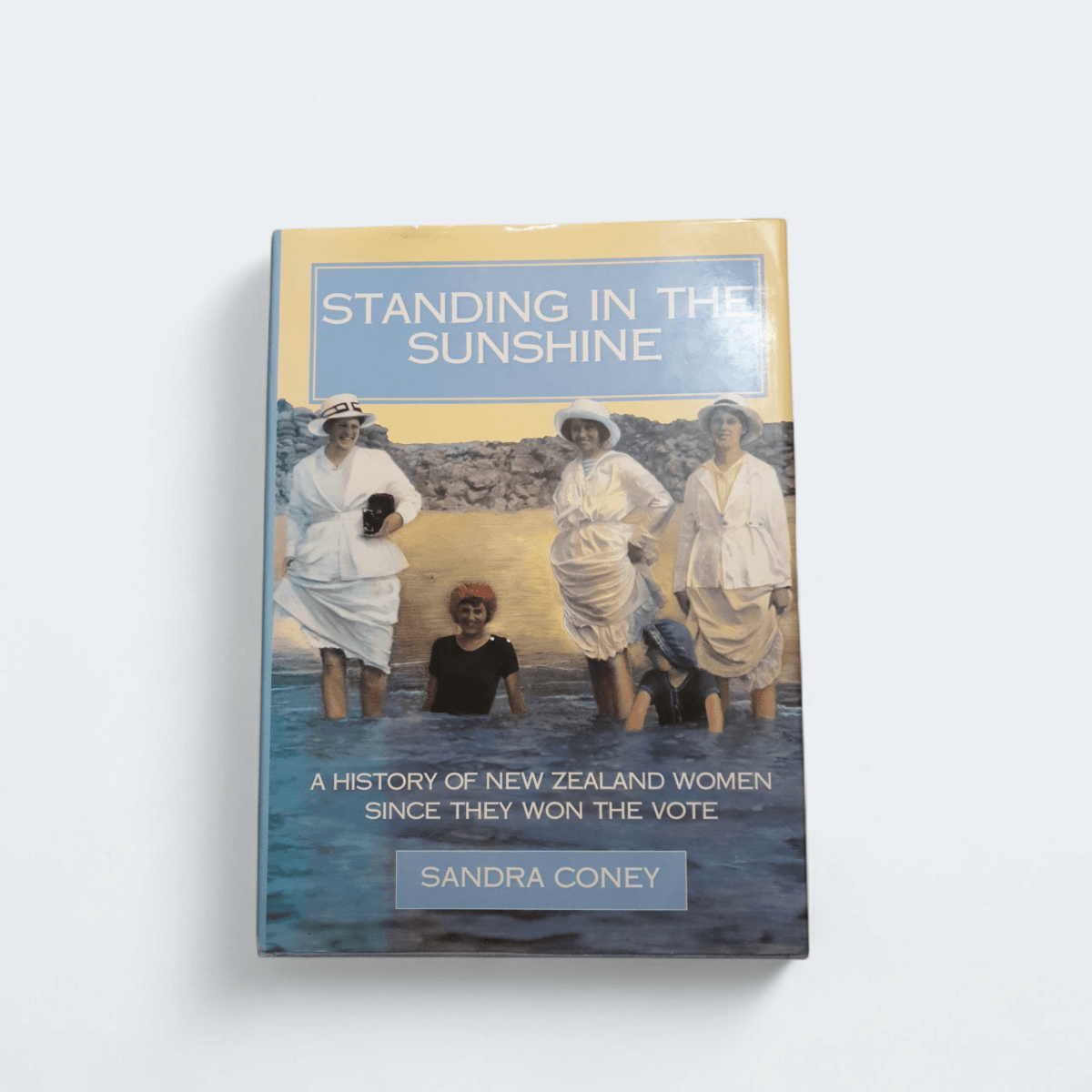 Standing in the Sunshine – Sandra Coney - Books Worth Keeping