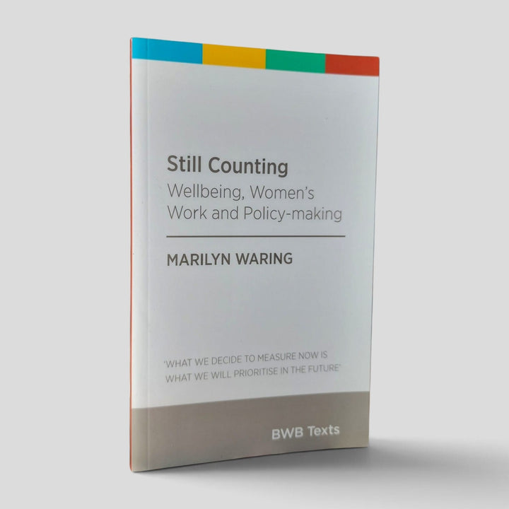 Still Counting: Wellbeing, Women's Work and Policy-making by Marilyn Waring front cover
