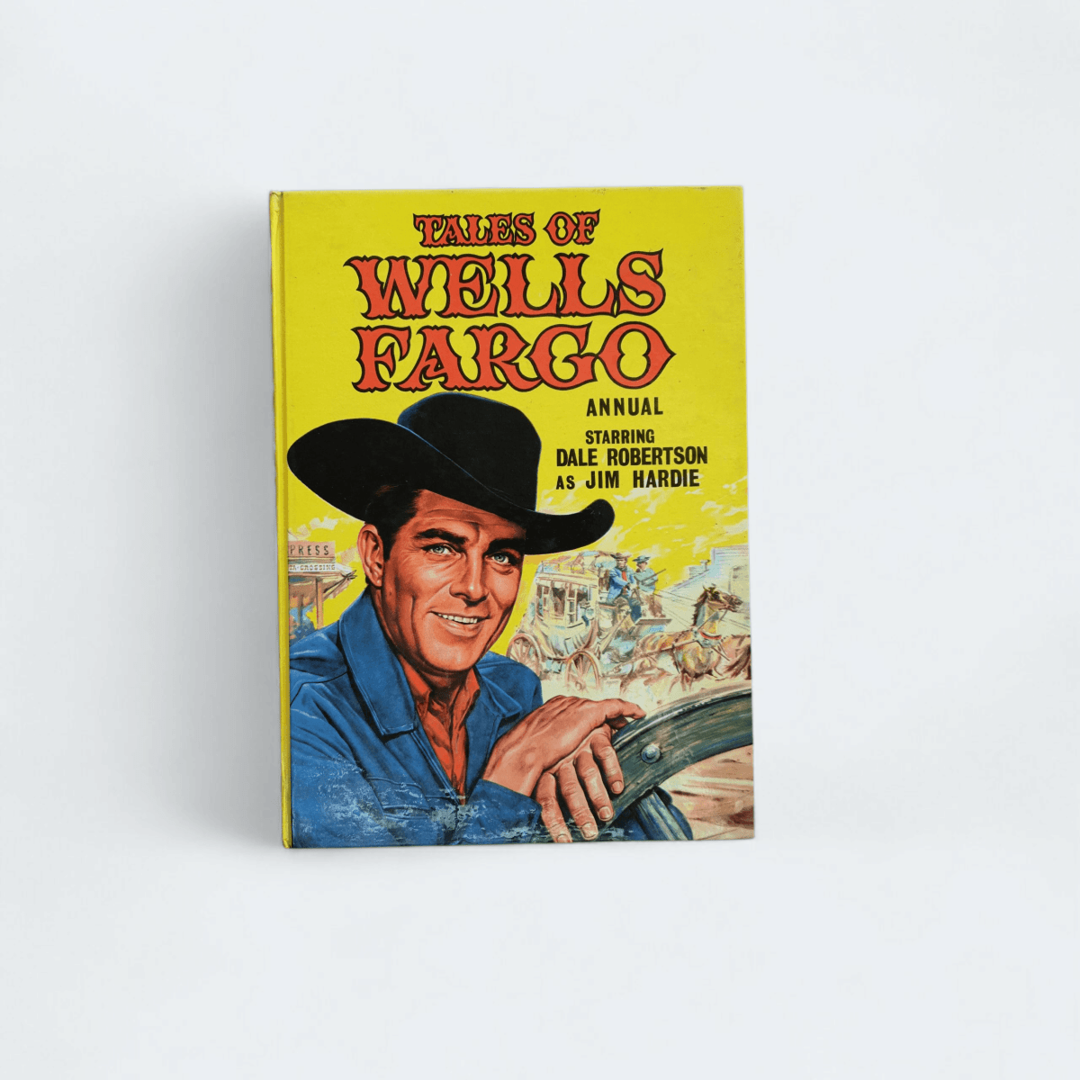 Tales of Wells Fargo Annual – Starring Dale Robertson as Jim Hardie - Books Worth Keeping