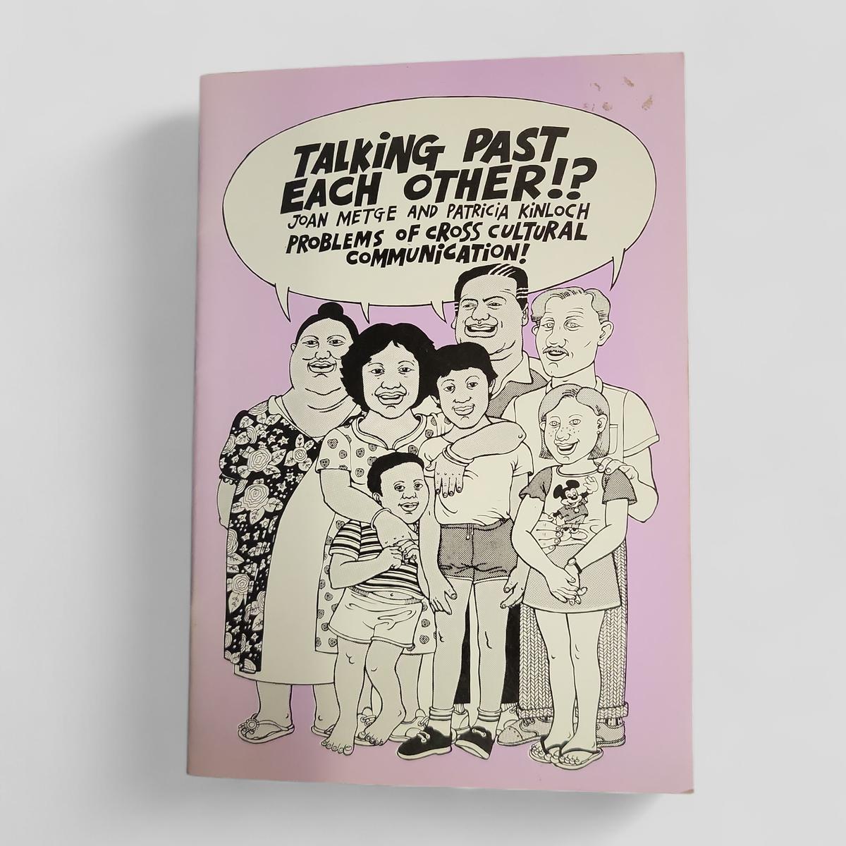 Talking Past Each Other!?: Problems of Cross Cultural Communication! by Joan Metge and Patricia Kinloch - Books Worth Keeping