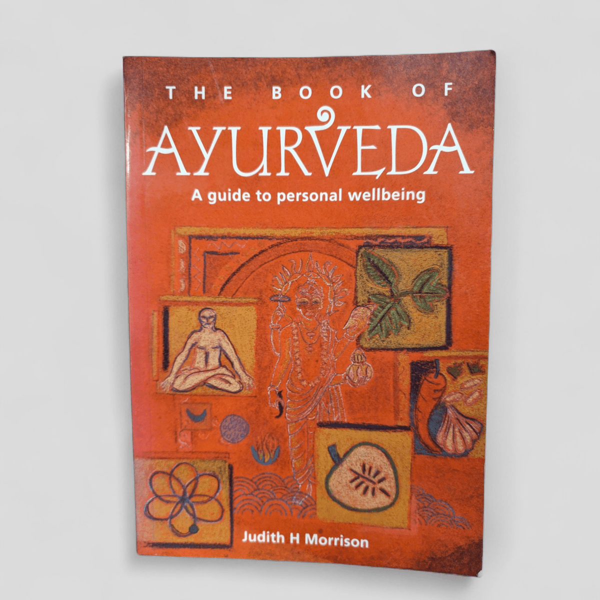 The Book of Ayurveda: A Guide to Personal Wellbeing by Judith H Morrison - Books Worth Keeping