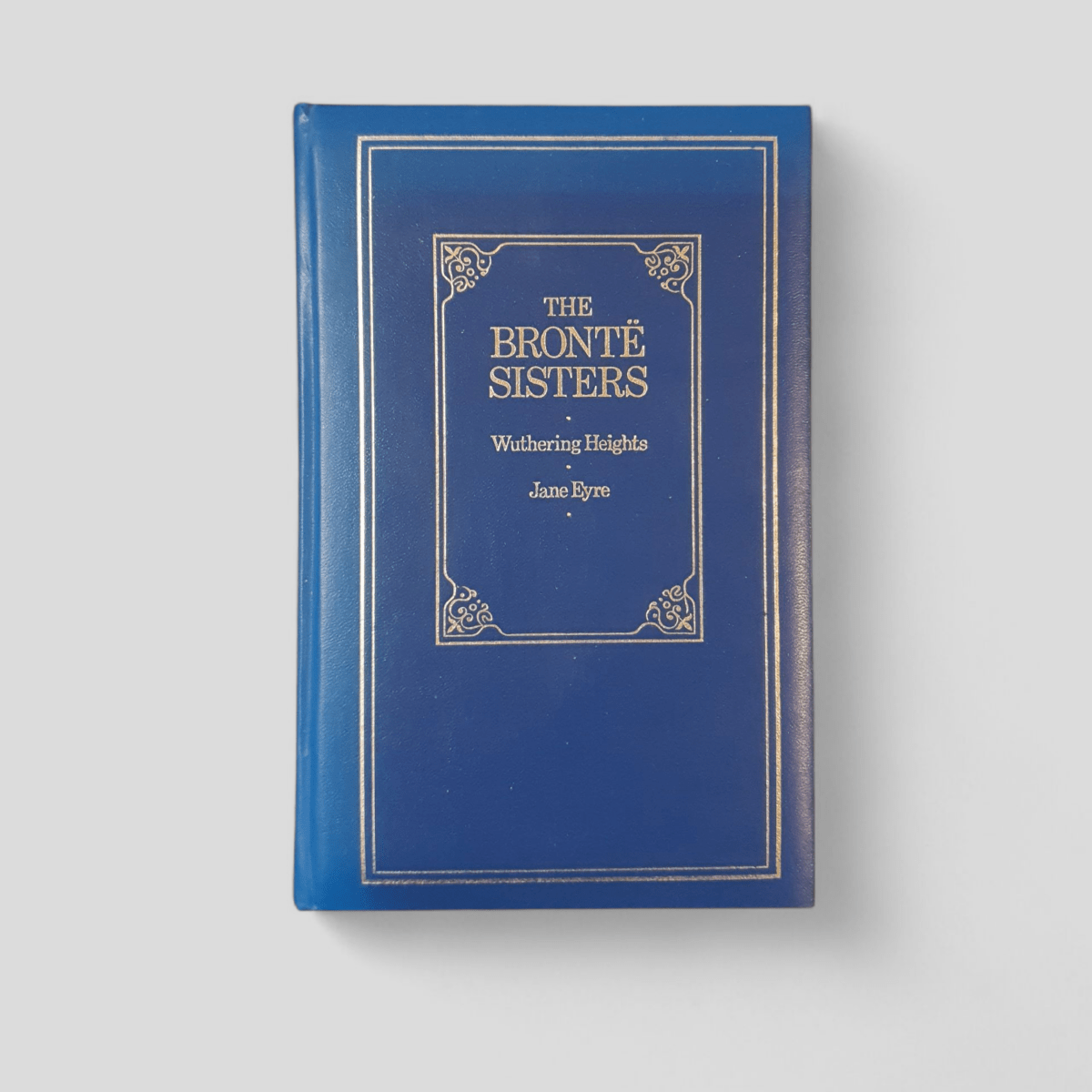 The Brontë Sisters: Wuthering Heights, Jane Eyre (Deluxe Blue Leather Edition) - Books Worth Keeping