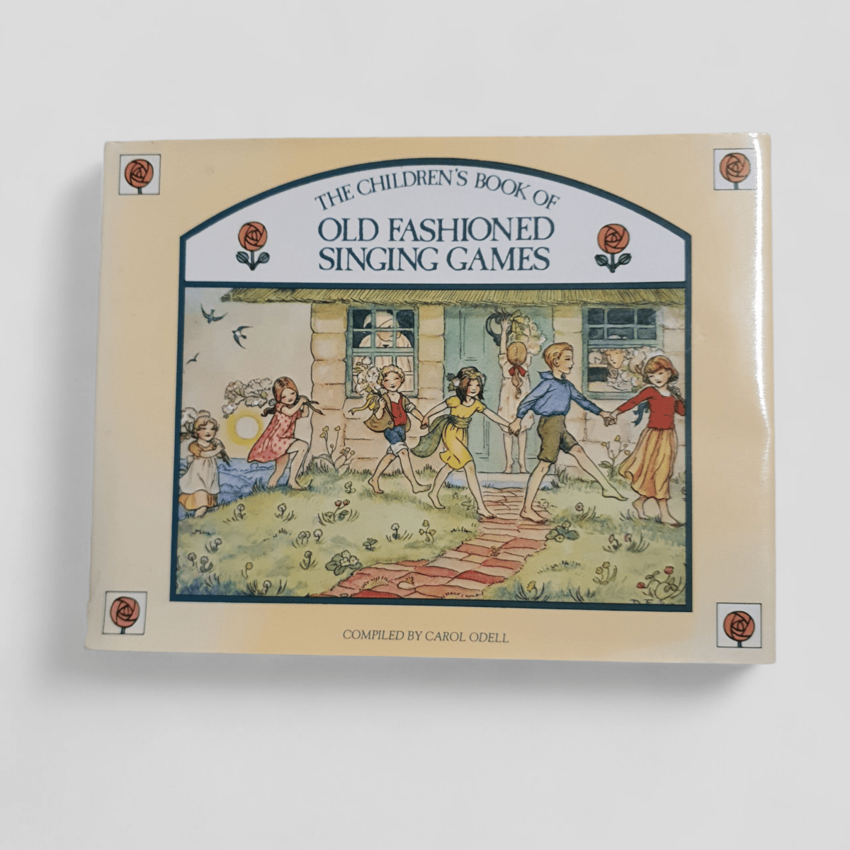 The Children’s Book of Old Fashioned Singing Games by Carol Odell - Books Worth Keeping