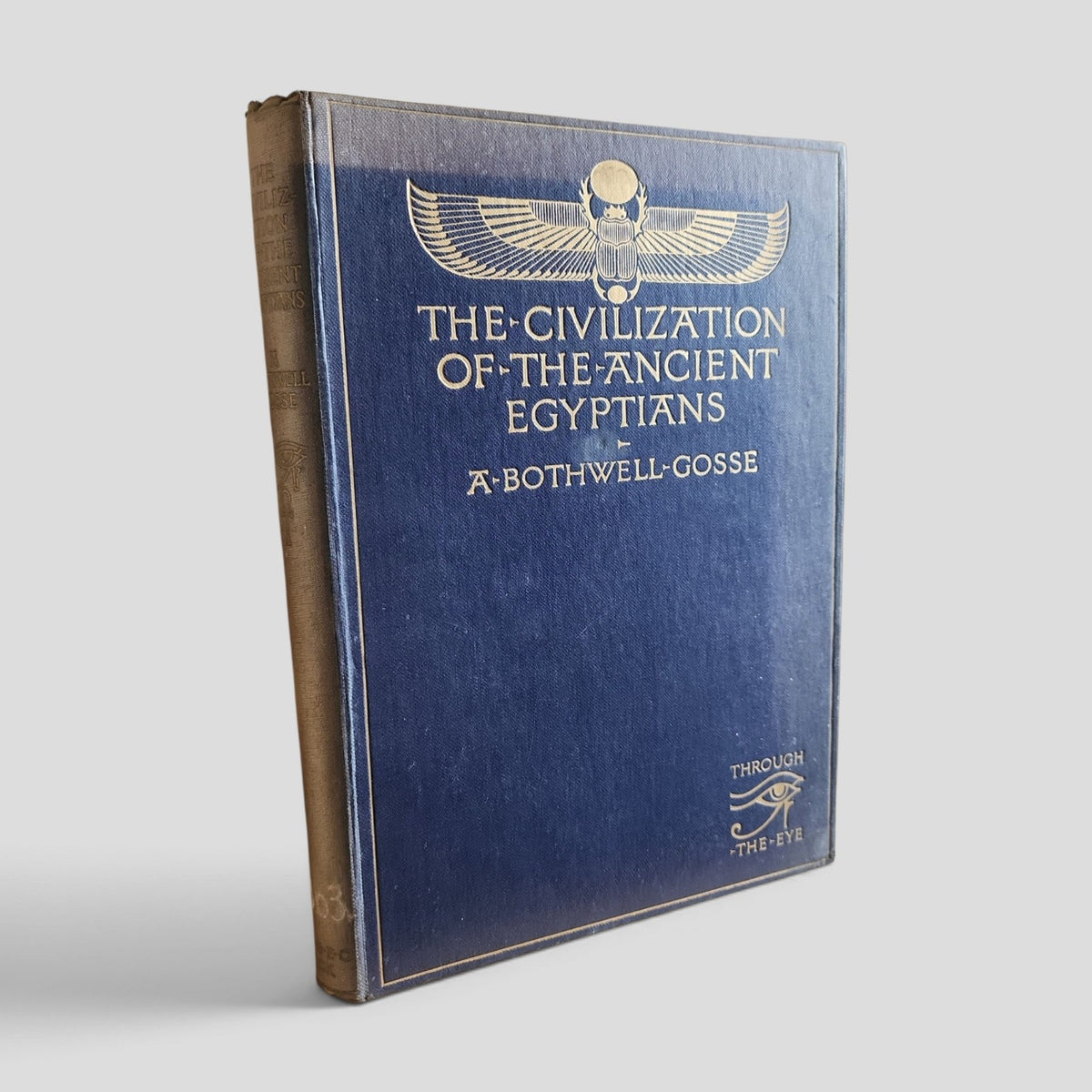 The Civilization of the Ancient Egyptians by A. Bothwell Gosse