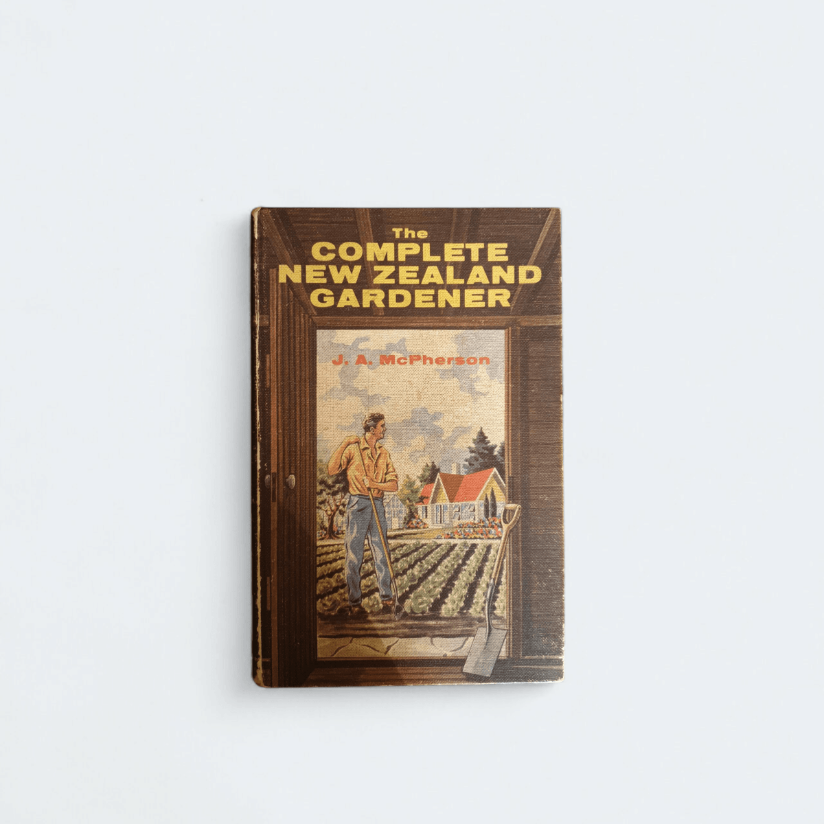 The Complete New Zealand Gardener – J. A. McPherson - Books Worth Keeping