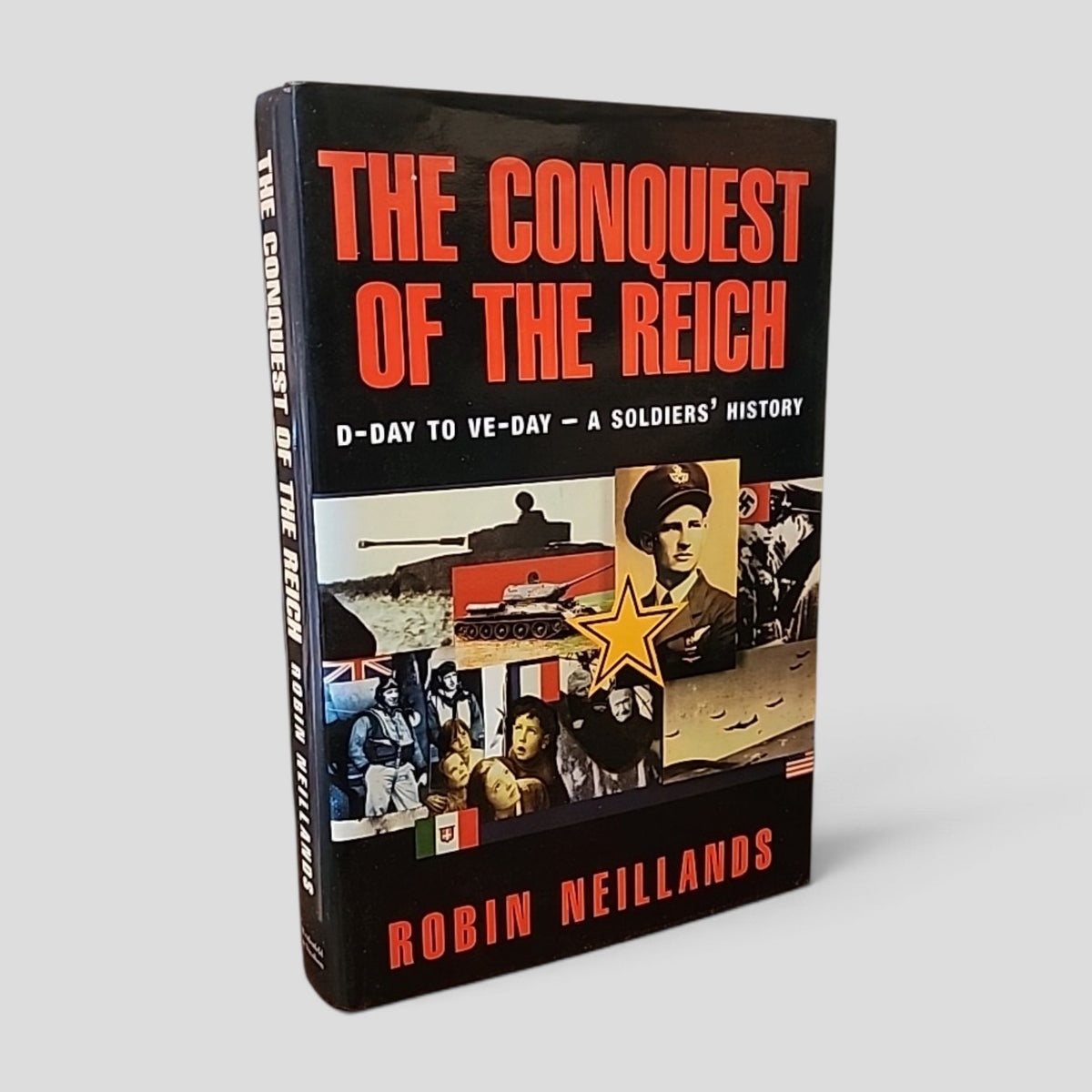 The Conquest of the Reich by Robin Neillands