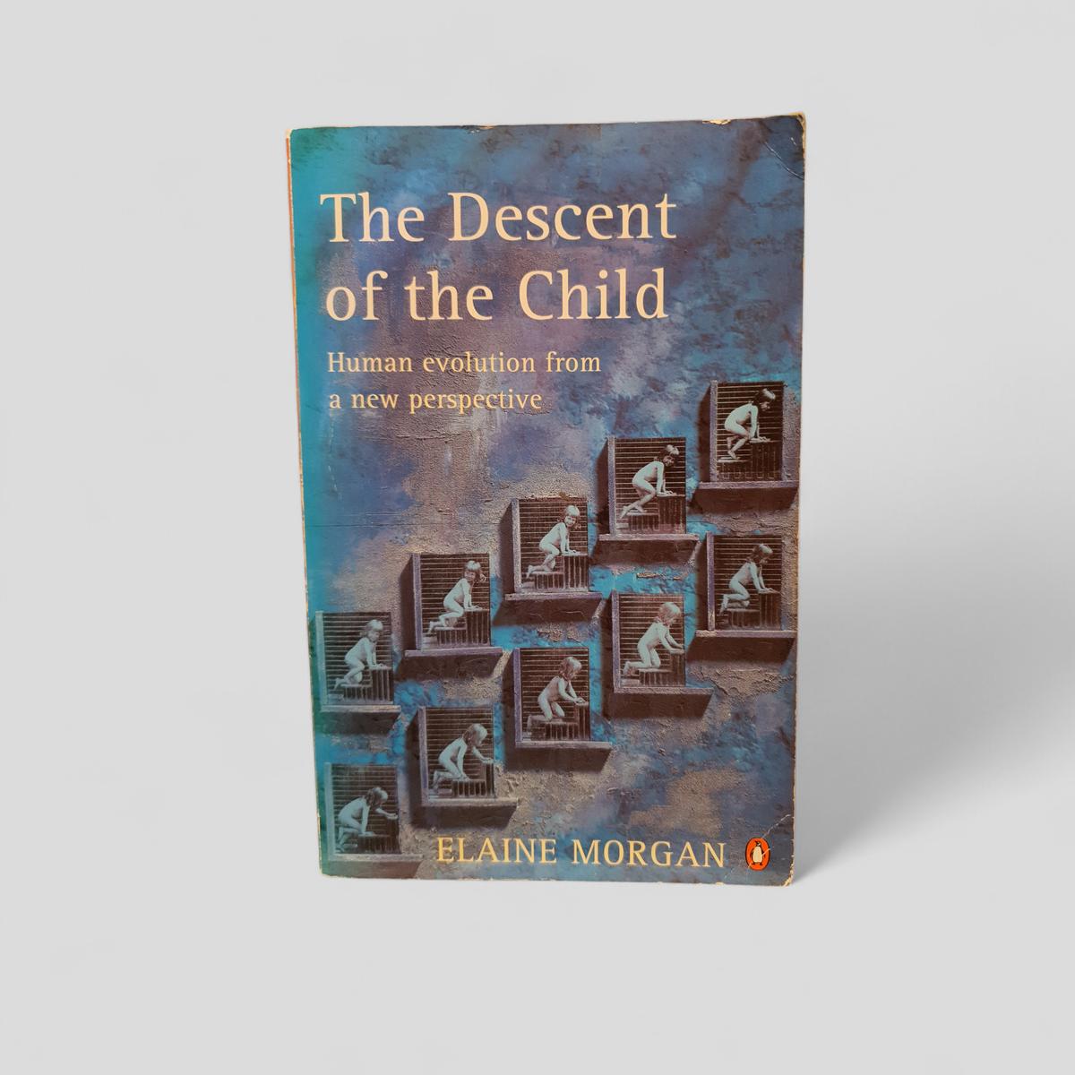 The Descent of the Child by Elaine Morgan - Books Worth Keeping