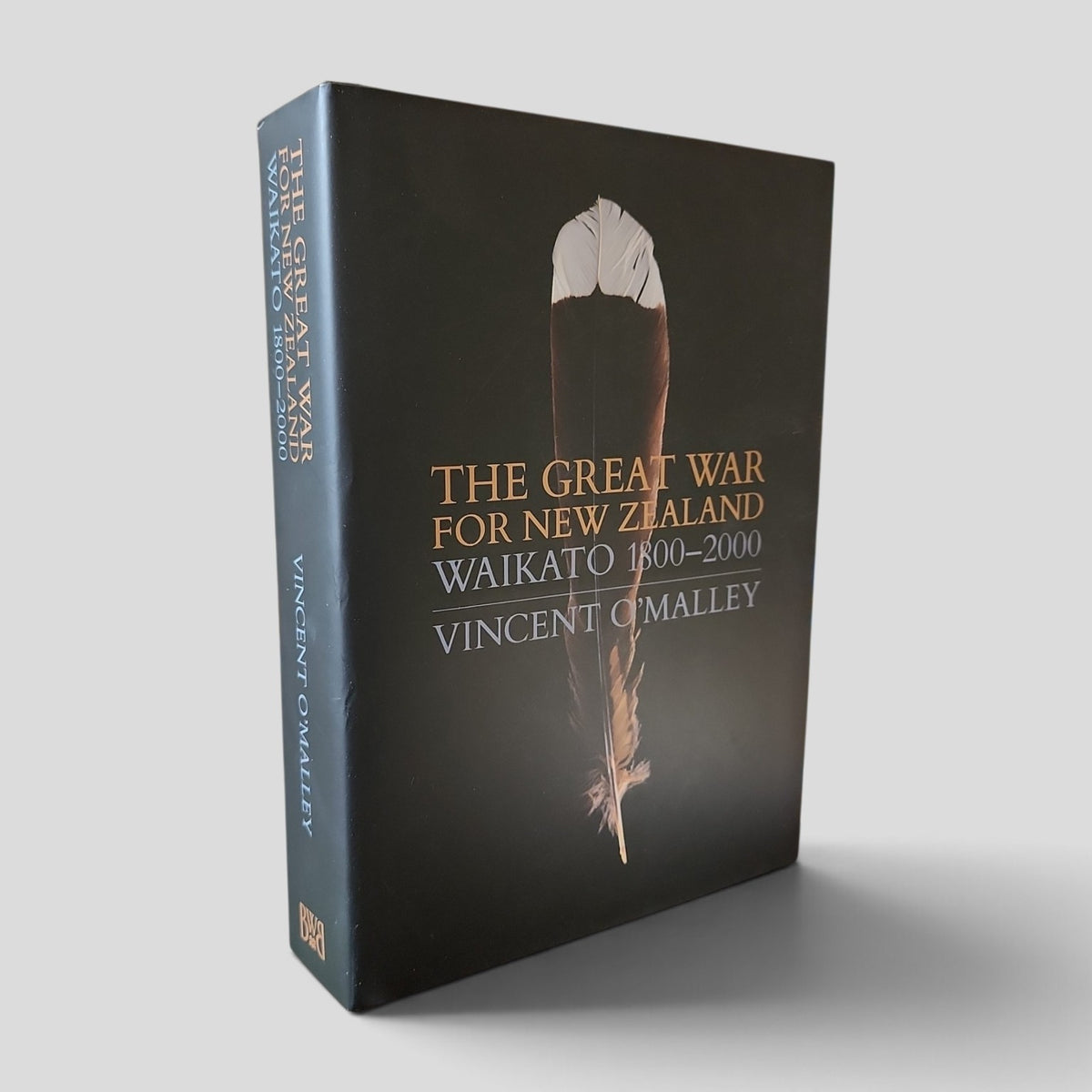 The Great War for New Zealand: Waikato 1800–2000 by Vincent O'Malley - front cover