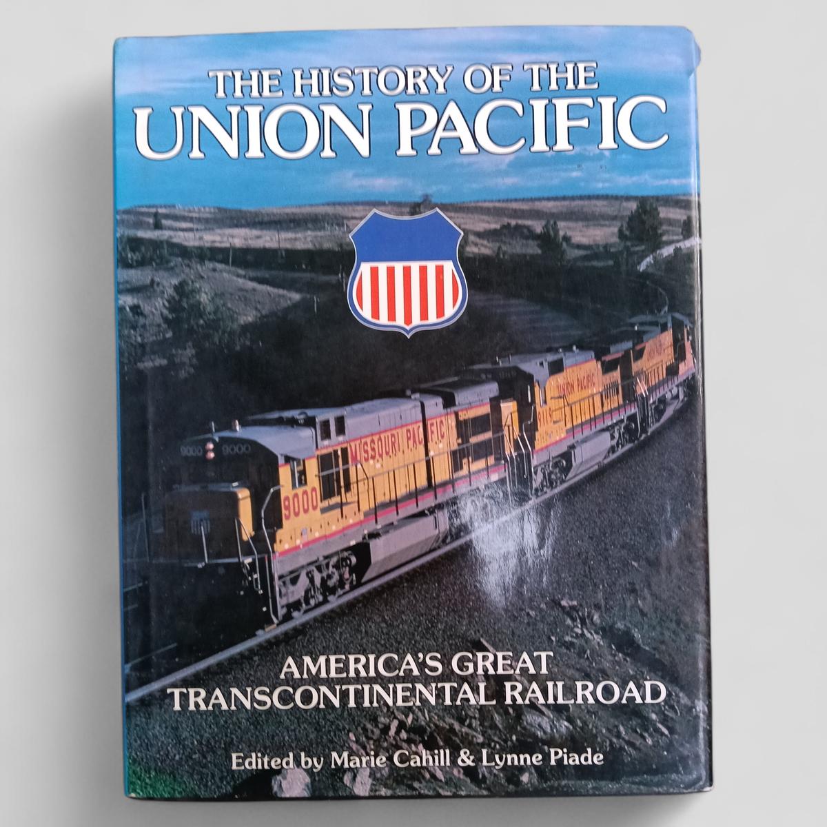 The History of the Union Pacific by Edited by Marie Cahill &amp; Lynne Plade - Books Worth Keeping