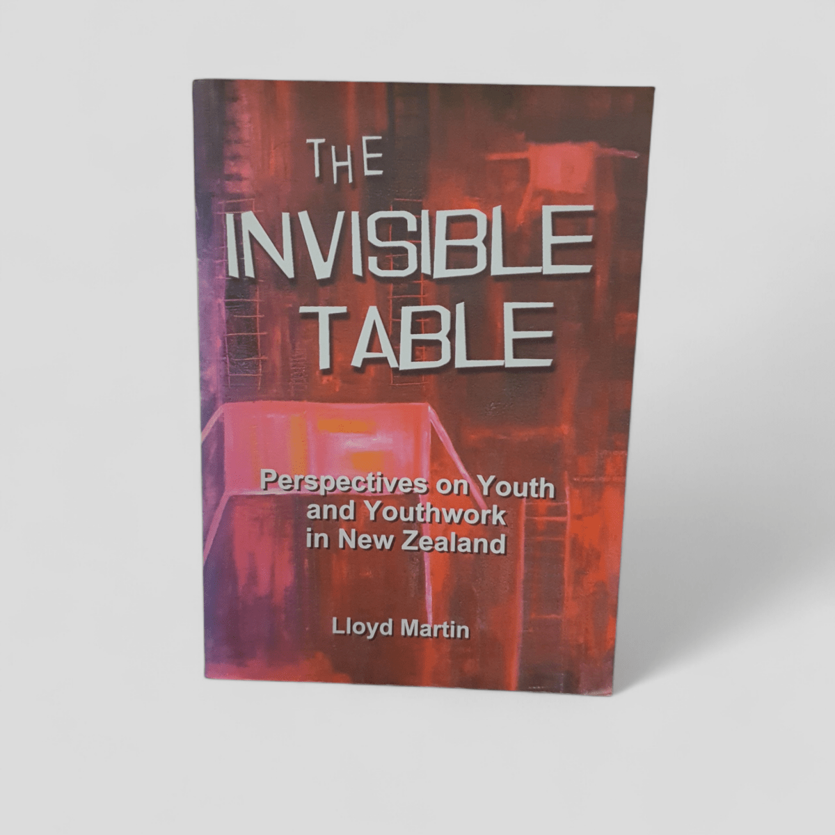 The Invisible Table : Perspectives on Youth and Youthwork in New Zealand - Books Worth Keeping