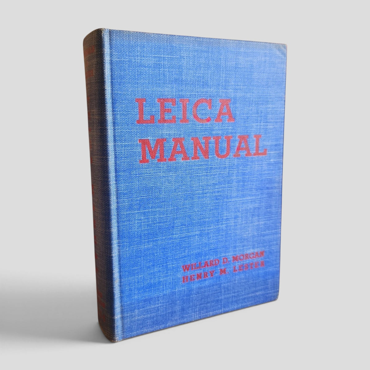 The Leica Manual by Willard D. Morgan and Henry M. Lester