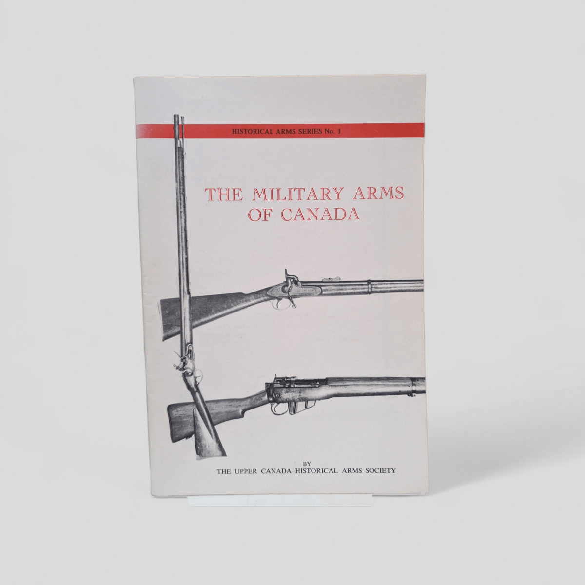 The Military Arms of Canada by The Upper Canada Historical Arms Society - Books Worth Keeping