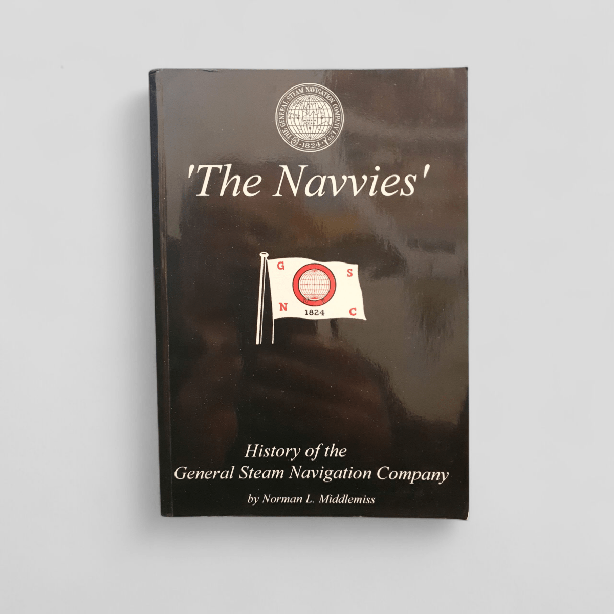 The Navvies: History of the General Steam Navigation Company by Norman L. Middlemiss - Books Worth Keeping