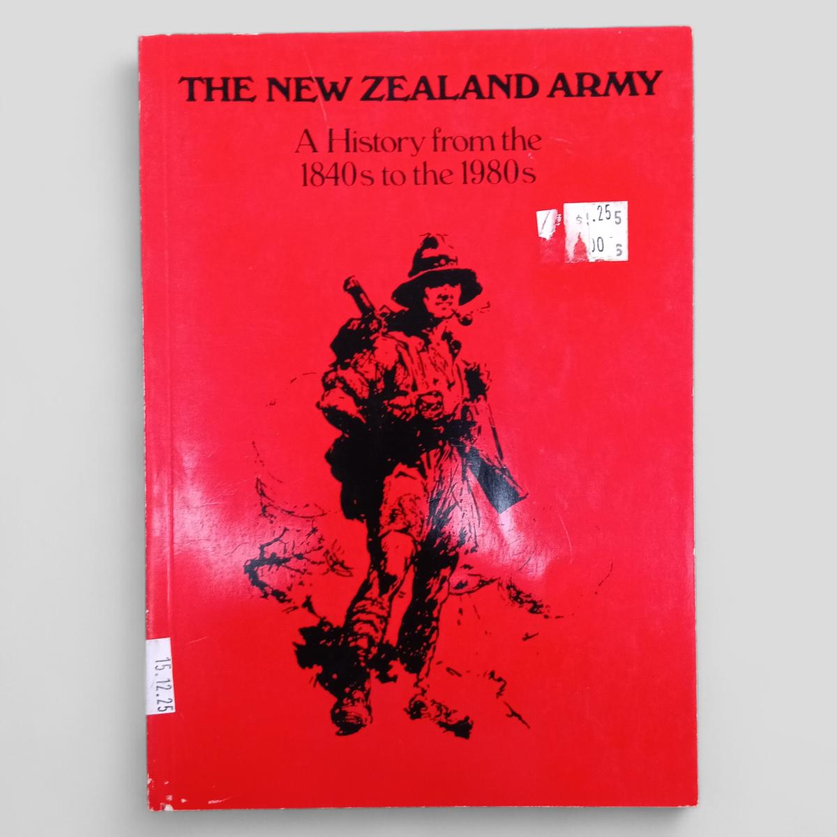 THE NEW ZEALAND ARMY A History from the 1840s to the 1980s by M. R. Wicksteed - Books Worth Keeping