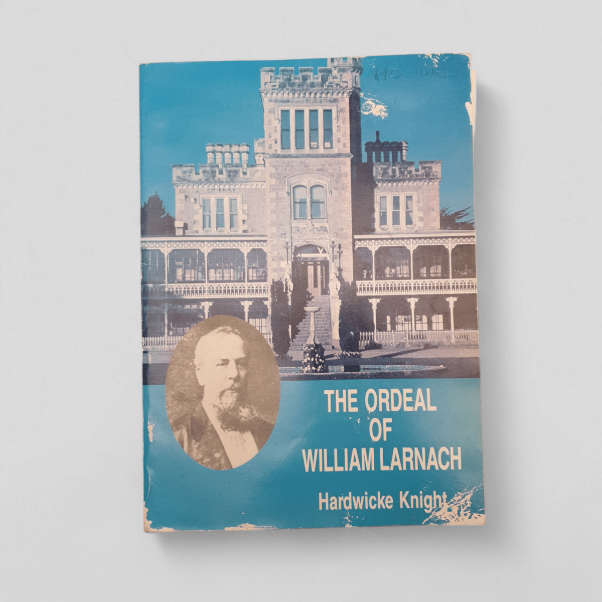 The Ordeal of William Larnach — Hardwicke Knight - Books Worth Keeping