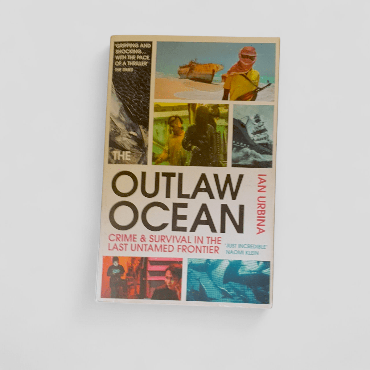 The Outlaw Ocean: Crime &amp; Survival in the Last Untamed Frontier by Ian Urbina - Books Worth Keeping