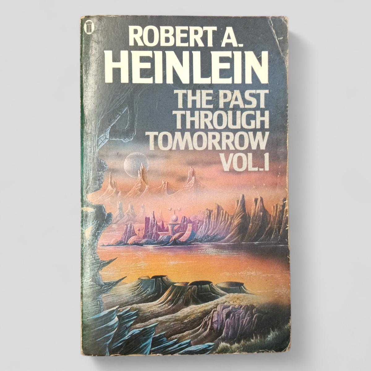 The Past Through Tomorrow Vol. 1 by Robert A. Heinlein - Books Worth Keeping
