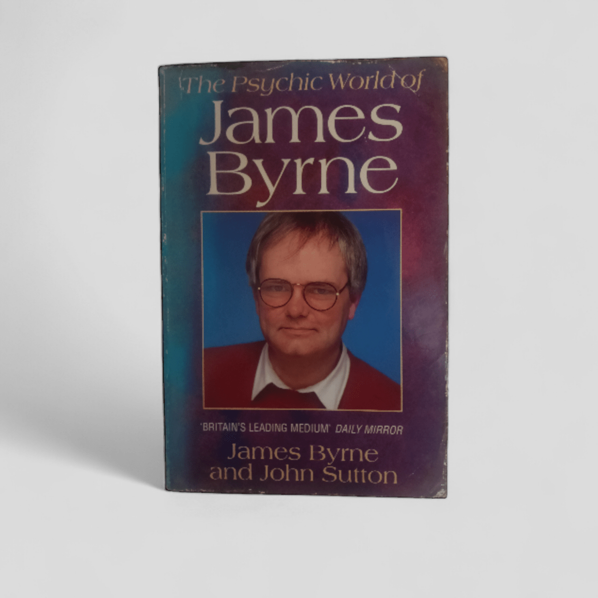 The Psychic World of James Byrne by James Byrne, John Sutton - Books Worth Keeping