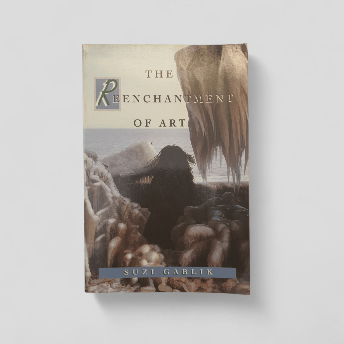 The Reenchantment of Art by Suzi Gablik - Books Worth Keeping