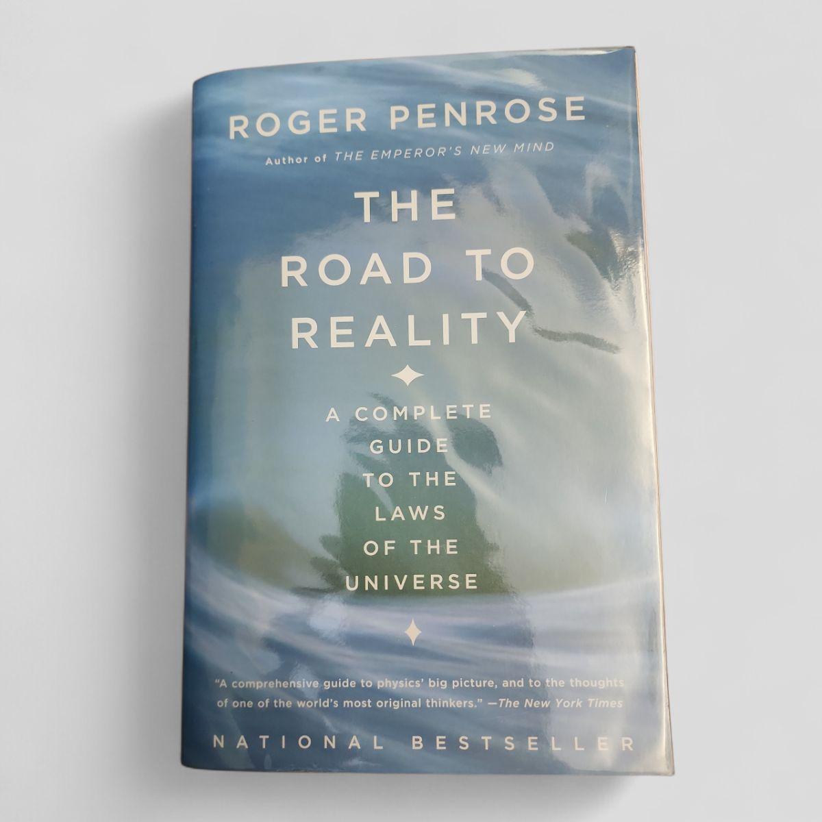 The Road to Reality by Roger Penrose - Books Worth Keeping