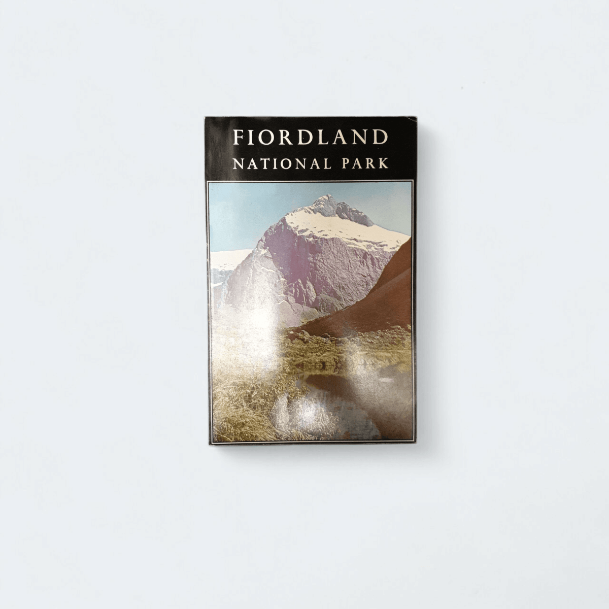 The Story of Fiordland National Park – Mountains of Water - Books Worth Keeping
