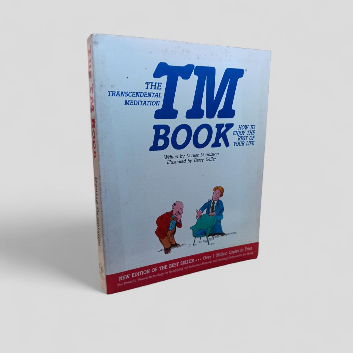 The Transcendental Meditation TM Book: How to Enjoy the Rest of Your Life by Denise Denniston - Books Worth Keeping